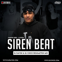 Jawsh 685 - Laxed - Siren Beat (DJ Ravish &amp;  DJ Chico Reggaeton Mix) by DJ Ravish & DJ Chico