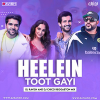 Indoo Ki Jawani - Heelein Toot Gayi (DJ Ravish &amp; DJ Chico Reggaeton Mix) by DJ Ravish & DJ Chico