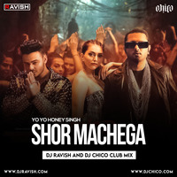 Mumbai Saga - Shor Machega (DJ Ravish &amp; DJ Chico Club Mix) by DJ Ravish & DJ Chico