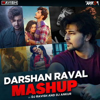 DJ Ravish &amp; DJ Ankur - Darshan Raval Mashup by DJ Ravish & DJ Chico