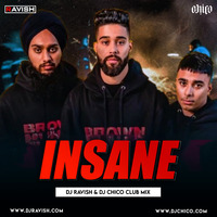 AP Dhillon - Insane (DJ Ravish &amp; DJ Chico Club Mix) by DJ Ravish & DJ Chico