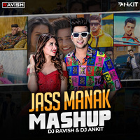 DJ Ravish &amp; DJ Ankit - Jass Manak Mashup by DJ Ravish & DJ Chico