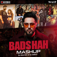 DJ Ravish &amp; DJ Ankit - Badshah Mashup by DJ Ravish & DJ Chico