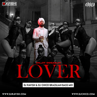 Diljit Dosanjh - Lover (DJ Ravish &amp; DJ Chico Brazilian Bass Mix) by DJ Ravish & DJ Chico