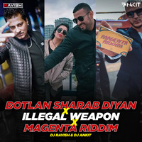 DJ Ravish &amp; DJ Ankit - Botlan Sharab Diyan X Illegal Weapon X M Riddim by DJ Ravish & DJ Chico
