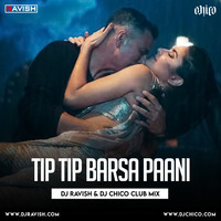 Sooryavanshi - Tip Tip Barsa (DJ Ravish &amp; DJ Chico Club Mix) by DJ Ravish & DJ Chico