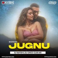 Badshah - Jugnu (DJ Ravish &amp; DJ Chico Club Mix) by DJ Ravish & DJ Chico