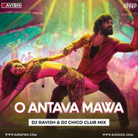 Pushpa - O Antava Mawa (DJ Ravish &amp; DJ Chico Club Mix) by DJ Ravish & DJ Chico