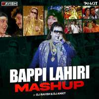 DJ Ravish &amp; DJ Ankit - Bappi Lahiri Mashup by DJ Ravish & DJ Chico