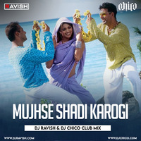 DJ Ravish &amp; DJ Chico - Mujhse Shadi Karogi (Club Mix) by DJ Ravish & DJ Chico
