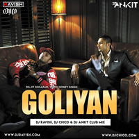 Diljit Dosanjh, Yo Yo Honey Singh - Goliyan (DJ Ravish, DJ Chico &amp; DJ Ankit Club Mix) by DJ Ravish & DJ Chico