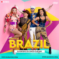 Brazil (DJ Ravish &amp; DJ Chico Club Mix) by DJ Ravish & DJ Chico