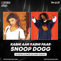 DJ Ravish, DJ Chico &amp; DJ Ankit - Kabhi Ar Kabhi Par (Club Mix) by DJ Ravish & DJ Chico