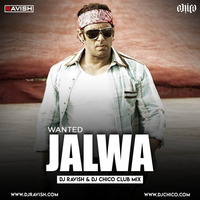 Wanted - Jalwa (DJ Ravish &amp; DJ Chico Club Mix) by DJ Ravish & DJ Chico