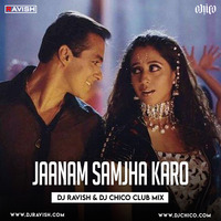 DJ Ravish &amp; DJ Chico - Jaanam Samjha Karo (Club Mix) by DJ Ravish & DJ Chico