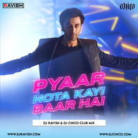 Tu Jhoothi Main Makkaar - Pyaar Hota Kayi Baar Hai (DJ Ravish &amp; DJ Chico Club Mix) by DJ Ravish & DJ Chico