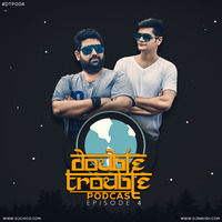 004 Double Trouble Podcast - Episode 4 (Nu Disco) by DJ Ravish & DJ Chico