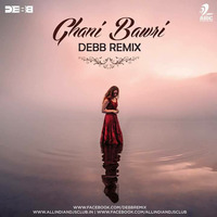 Ghani Bawri (Remix) - Debb by Debb Official