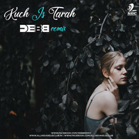 Kuch Is Tarah (Remix) Debb by Debb Official