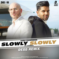 Slowly Slowly - Debb Remix by Debb Official