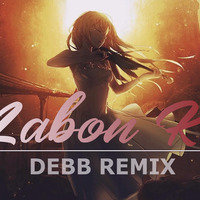 Labon Ko (Progressive Mix) Debb by Debb Official