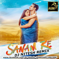 Sanam Re (Club Mix)-DJ Nitesh Gupta. by NiT G
