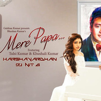 Mere Papa - Tulsi Kumar - Harshavardhan &amp; Dj Nit G Mix Demo by NiT G