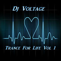 Dj Voltage - Trance For Life Vol 1 by Dj Voltage Official