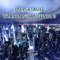 Dj Voltage Trance For Life Vol 3 Free Download Out Now by Dj Voltage Official