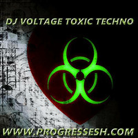 Dj Voltage Toxic Techno Live On Progressesh.com 14-6-2017 FREE DOWNLOAD by Dj Voltage Official