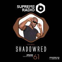 Supreme Radio: Episode 61 - DJ ShadowReD by BPM Supreme
