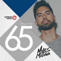 Supreme Radio  Episode 65 - Miles Medina by BPM Supreme
