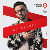 Supreme Radio  Episode 66 - DJ Obscene by BPM Supreme