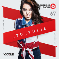 Supreme Radio Episode 67 - Yo Yolie by BPM Supreme