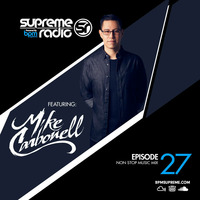 Supreme Radio - Episode 27 - Mike Carbonell by BPM Supreme