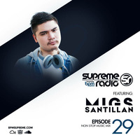 Supreme Radio  Episode 29 - Migs Santillan by BPM Supreme
