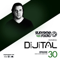 Supreme Radio  Episode 30 - DIJITAL by BPM Supreme