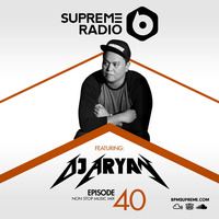 Supreme Radio  Episode 40 - DJ Aryan by BPM Supreme