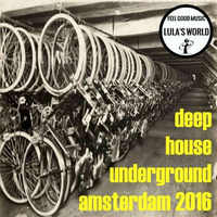 2 Hours Underground Deep House Amsterdam 2016 by lula's world