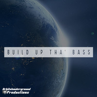 Build Up Tha' Bass (Breakbeat Mixshow) by ORBITALUNDERGROUND HD PRODUCTIONS