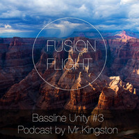 Mr.Kingston – Bassline Unity #3 (Fusion Flight Podcast) by Mr.Kingston