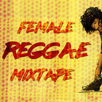 Mr.Kingston - Female Reggae Mixtape by Mr.Kingston
