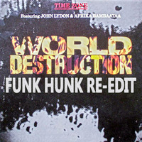 Time Zone - World Destruction (Funk Hunk Re-Edit) by Funk Hunk