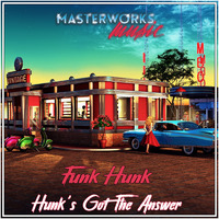 Funk Hunk - Hunks Got The Answer by Funk Hunk