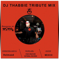  hotmood (editorial/star creature records) special tribute to Dj Thabbie by Nchelux In The House