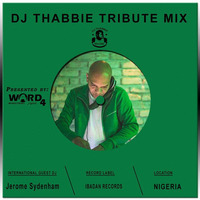 Jerome Sydenham (ibadan records) special tribute mix to dj Thabbie by Nchelux In The House