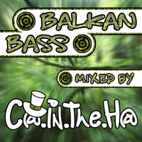 Balkan Bass Mix by C@ In The H@