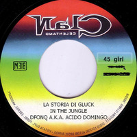 LA STORIA DI GLUCK (IN THE JUNGLE) by Dfonq aka Acido Domingo