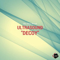 Ultrasound - Decoy by Kiss Dance Records