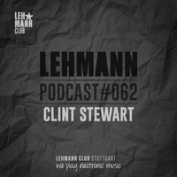Lehmann Podcast #062 - Clint Stewart by Lehmann Club Podcasts